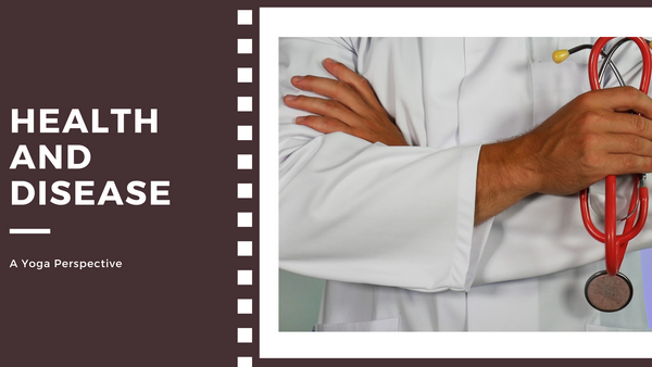 The Concept of Health and Disease in Yoga