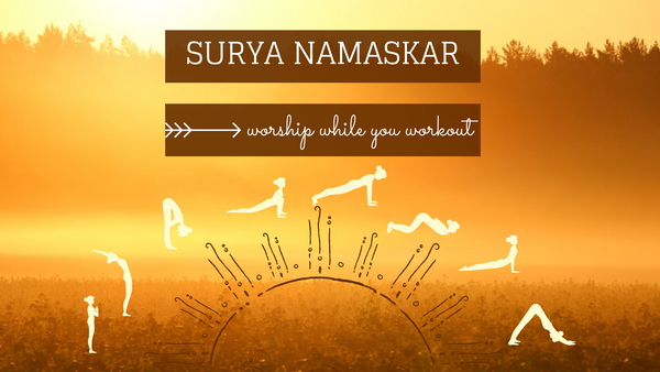 Surya Namaskar: worship while you workout