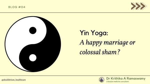 Yin Yoga: A Happy Marriage or a Colossal Sham?